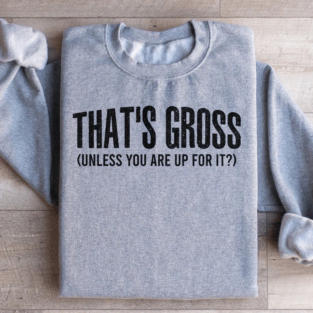 That's Gross Sweatshirt product image 3