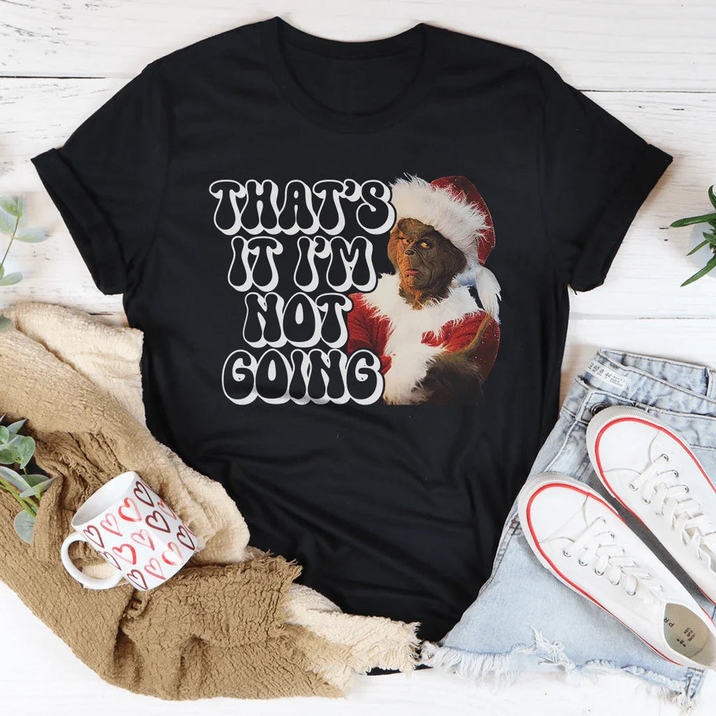 That’s It I’m Not Going Tee product image 4