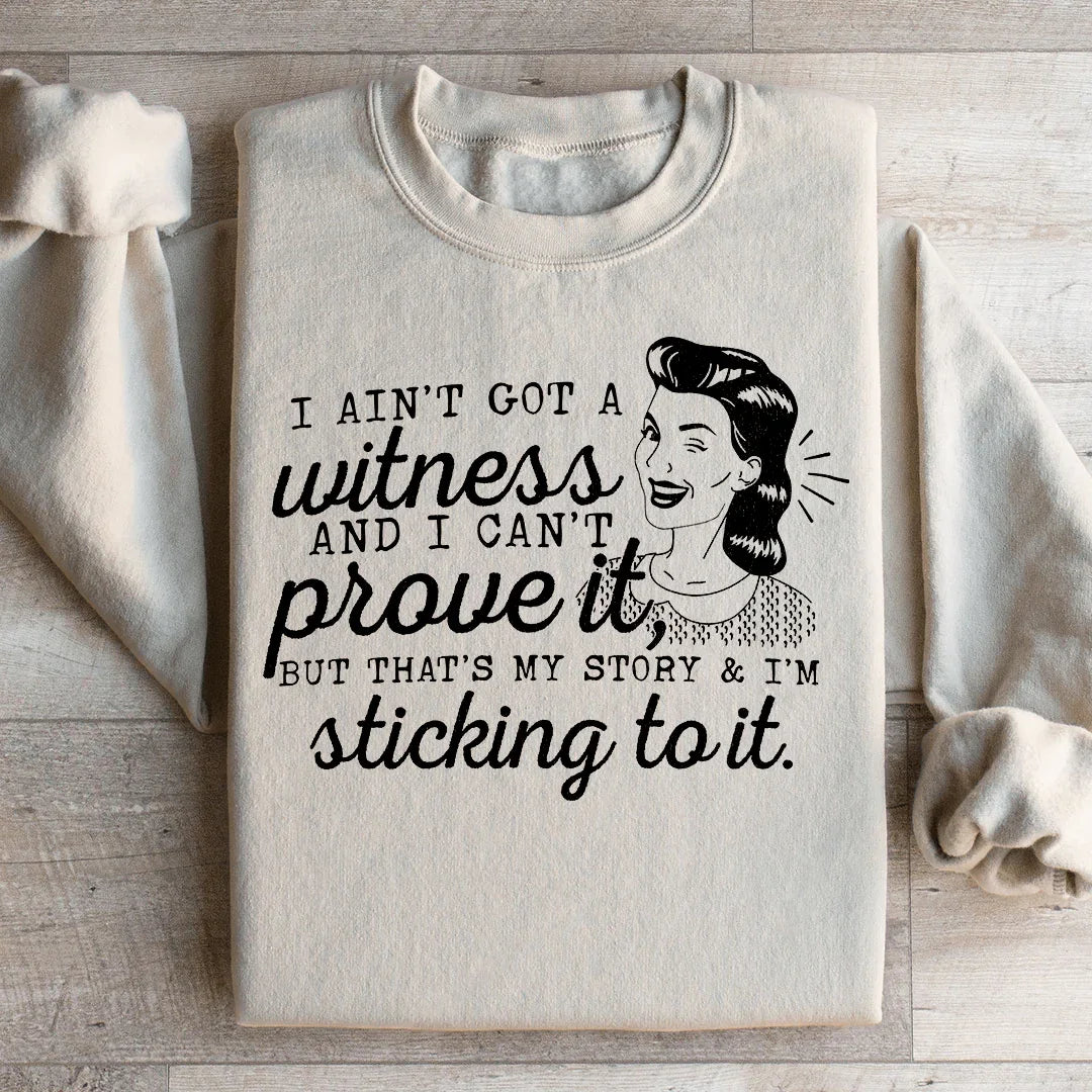 That's My Story & I'm Sticking To It Sweatshirt product image 2