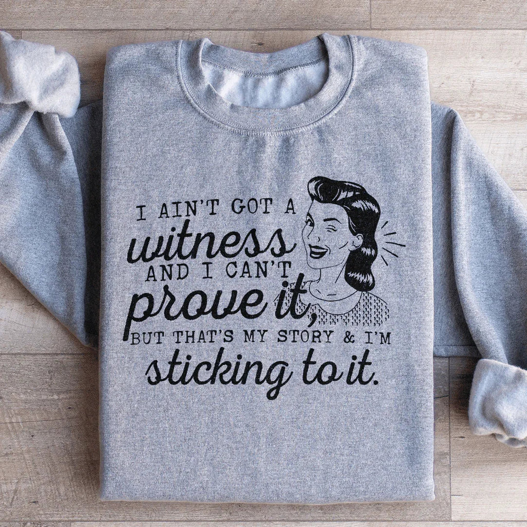 That's My Story & I'm Sticking To It Sweatshirt product image 4