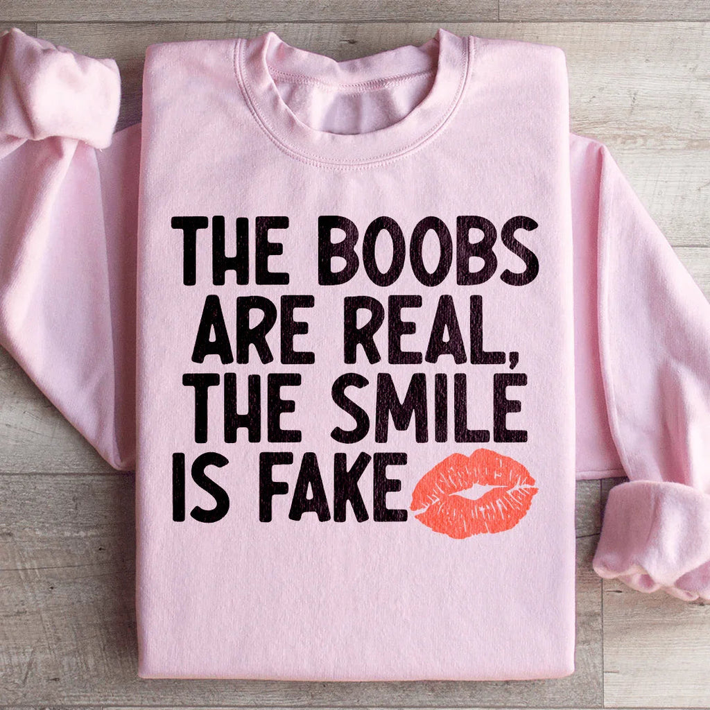 The Boobs Are Real Smile Is Fake Sweatshirt product image 4