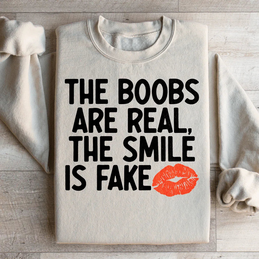 The Boobs Are Real Smile Is Fake Sweatshirt product image 2