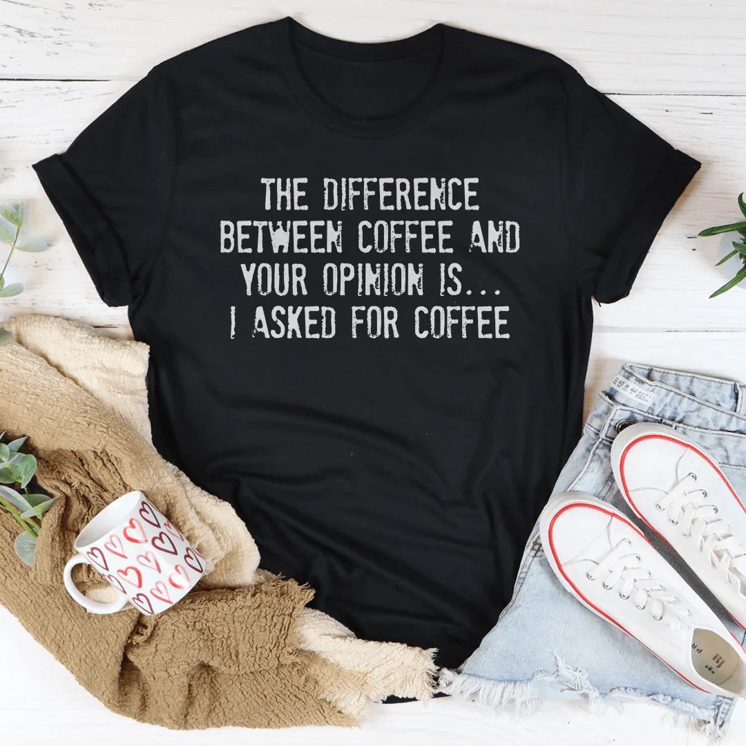 Witty Coffee Sarcasm Casual Top – \"THE DIFFERENCE BETWEEN product image 2