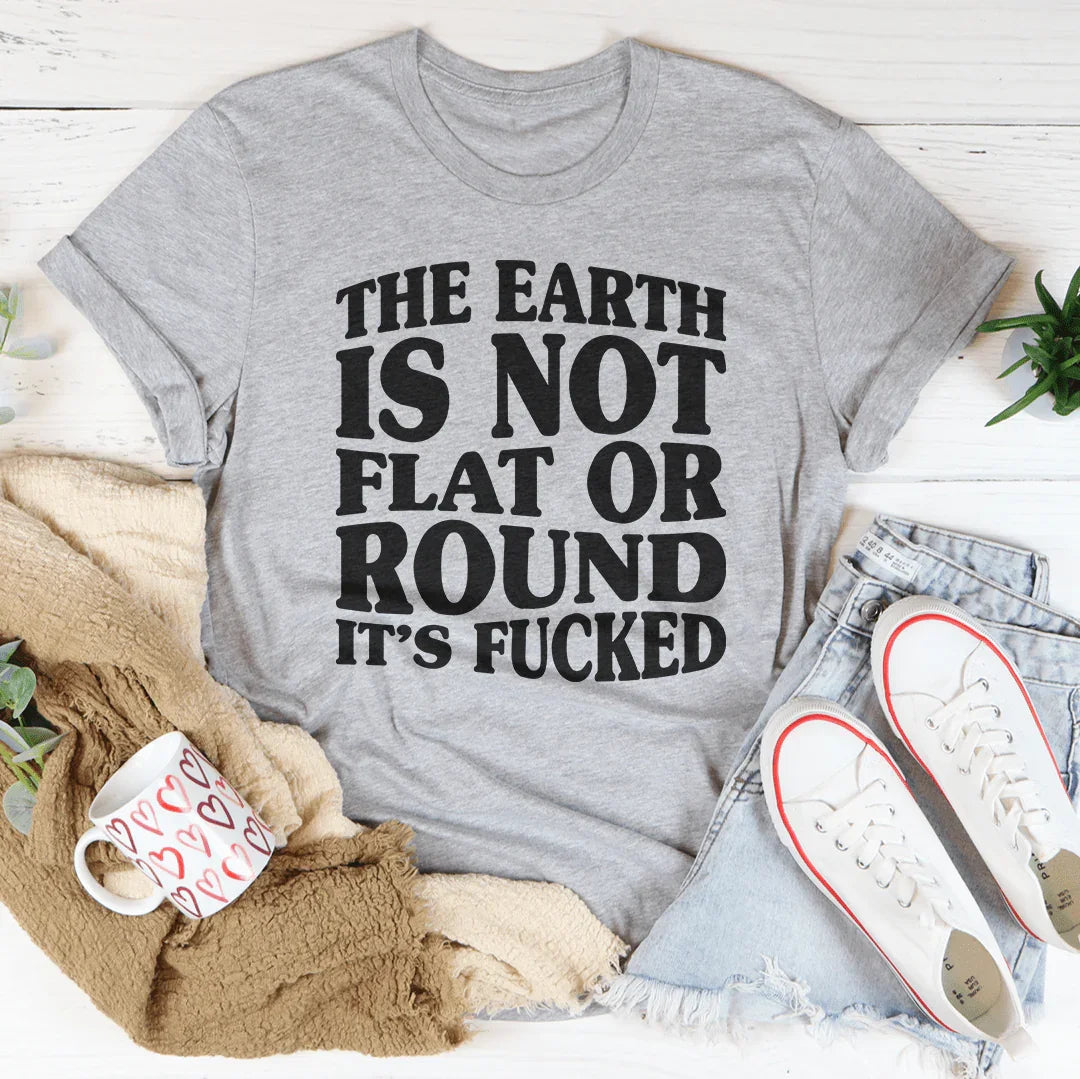 "The Earth Isn't Flat Or Round" – Sarcastic Humor Graphic product image 2