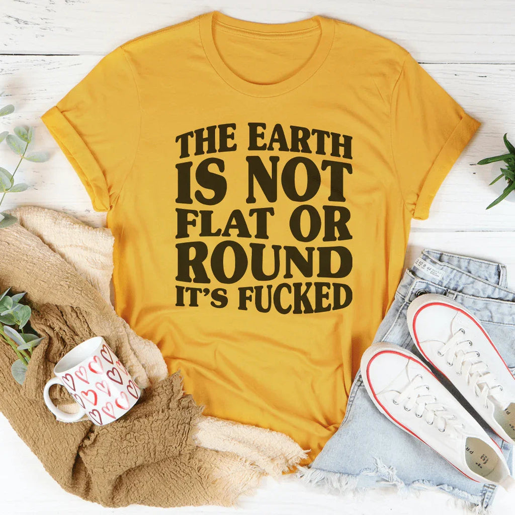 "The Earth Isn't Flat Or Round" – Sarcastic Humor Graphic product image 4