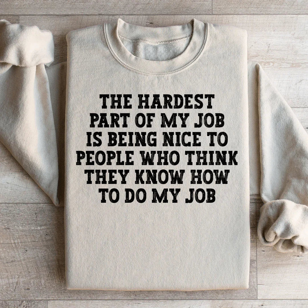 Funny Work Humor Graphic Pullover – "The Hardest Part Of My product image 2