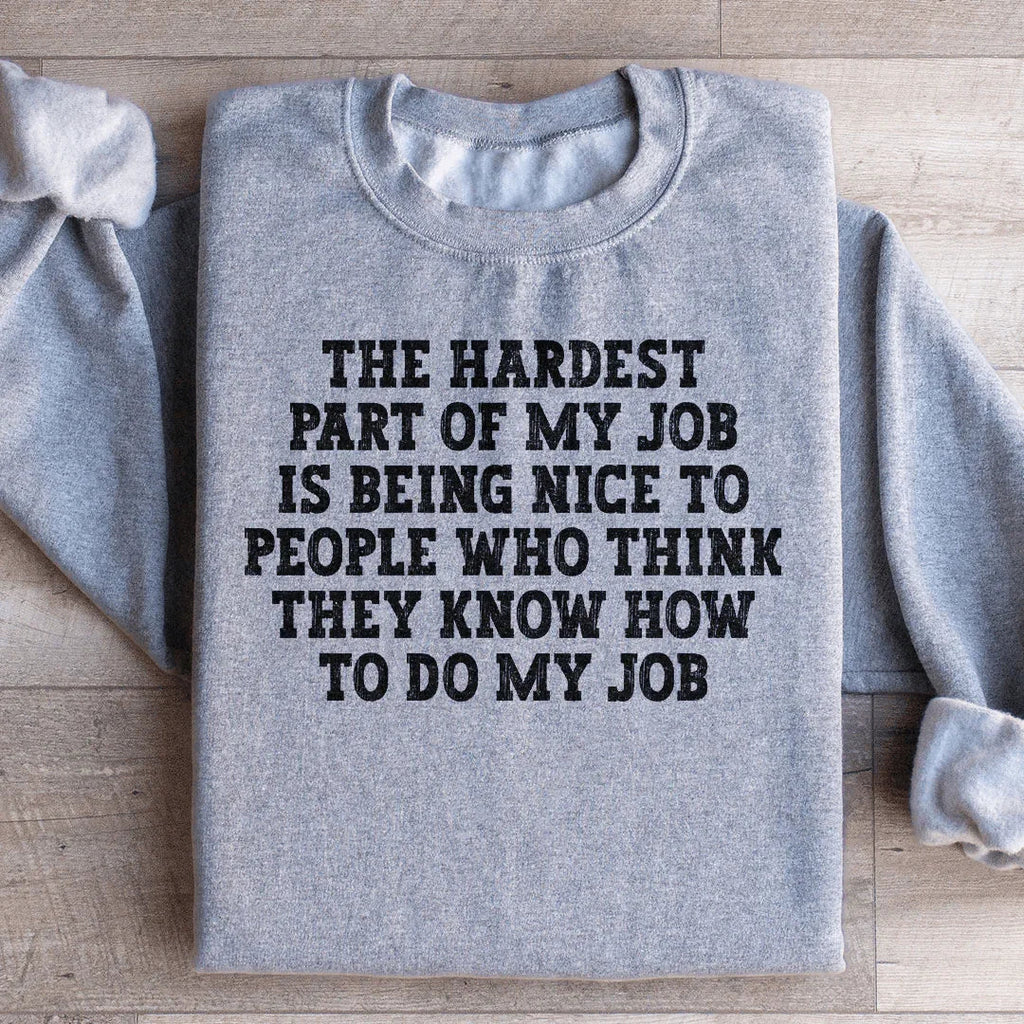 Funny Work Humor Graphic Pullover – "The Hardest Part Of My product image 1
