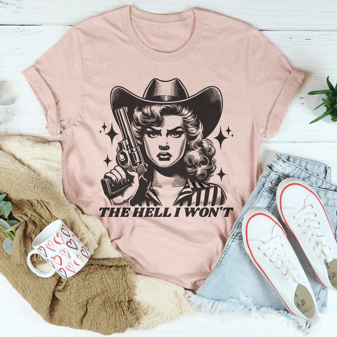 "The Hell I Won't" – Western Cowgirl Attitude Graphic Tee product image 4