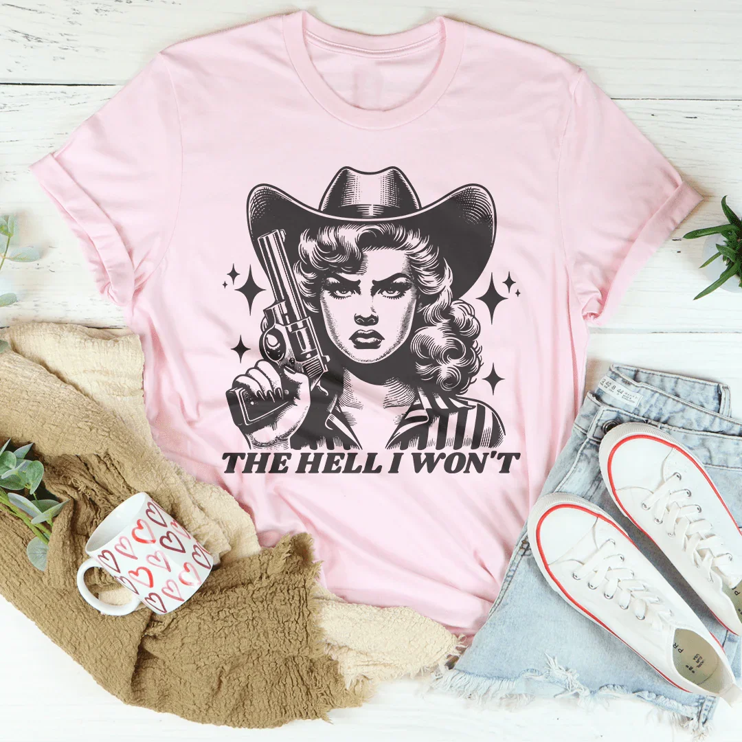 "The Hell I Won't" – Western Cowgirl Attitude Graphic Tee product image 2