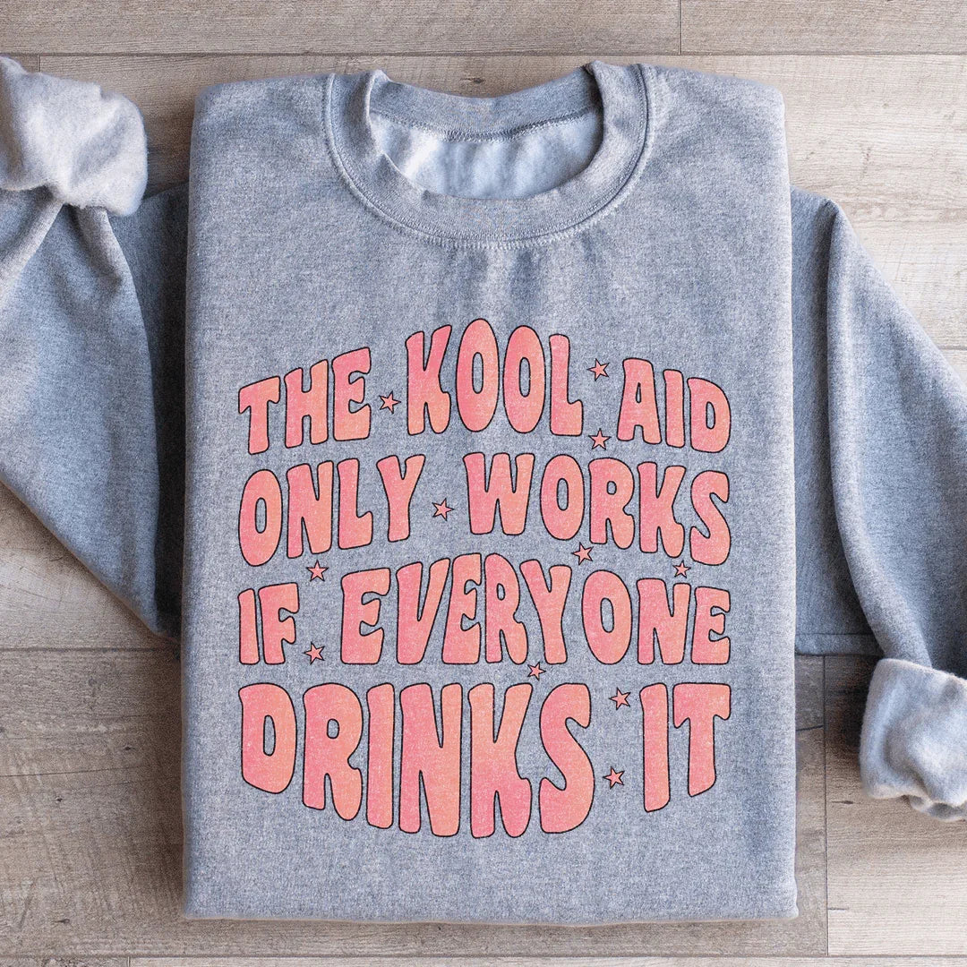 The Kool Aid Only Works Sweatshirt product image 3