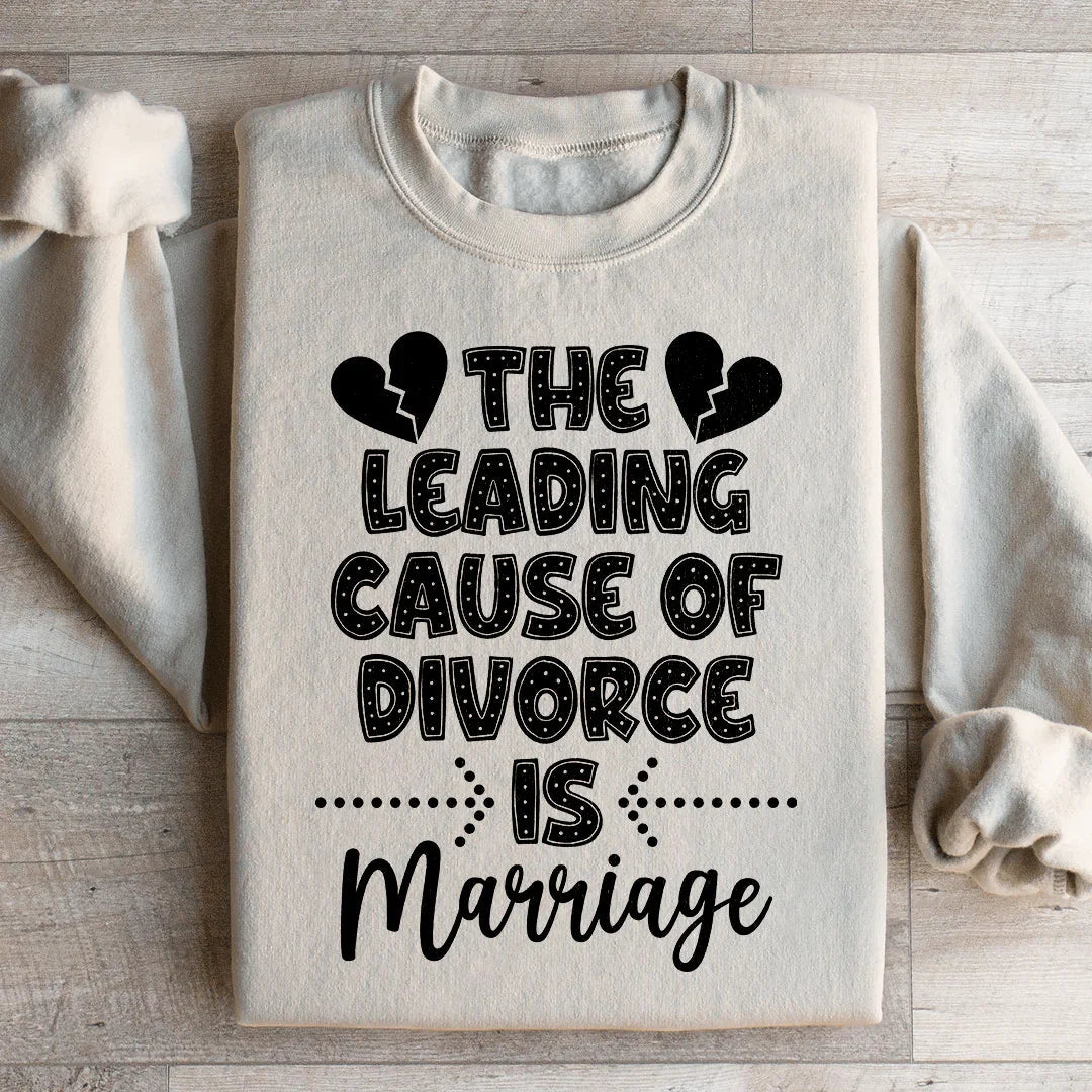 The Leading Cause Of Divorce Sweatshirt product image 2