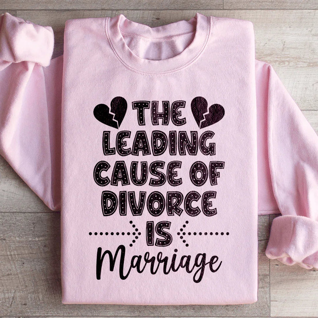 The Leading Cause Of Divorce Sweatshirt product image 4