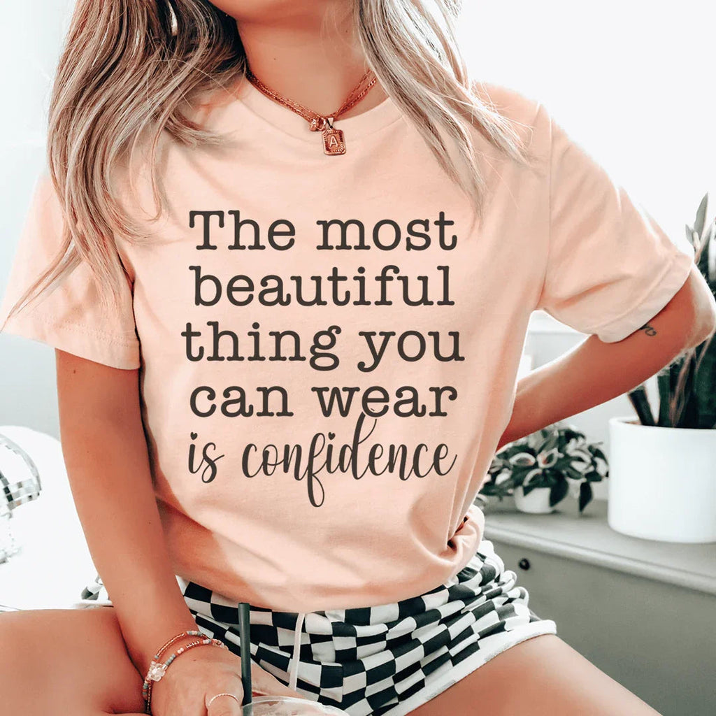 The Most Beautiful Thing You Can Wear Is Confidence Tee product image 1