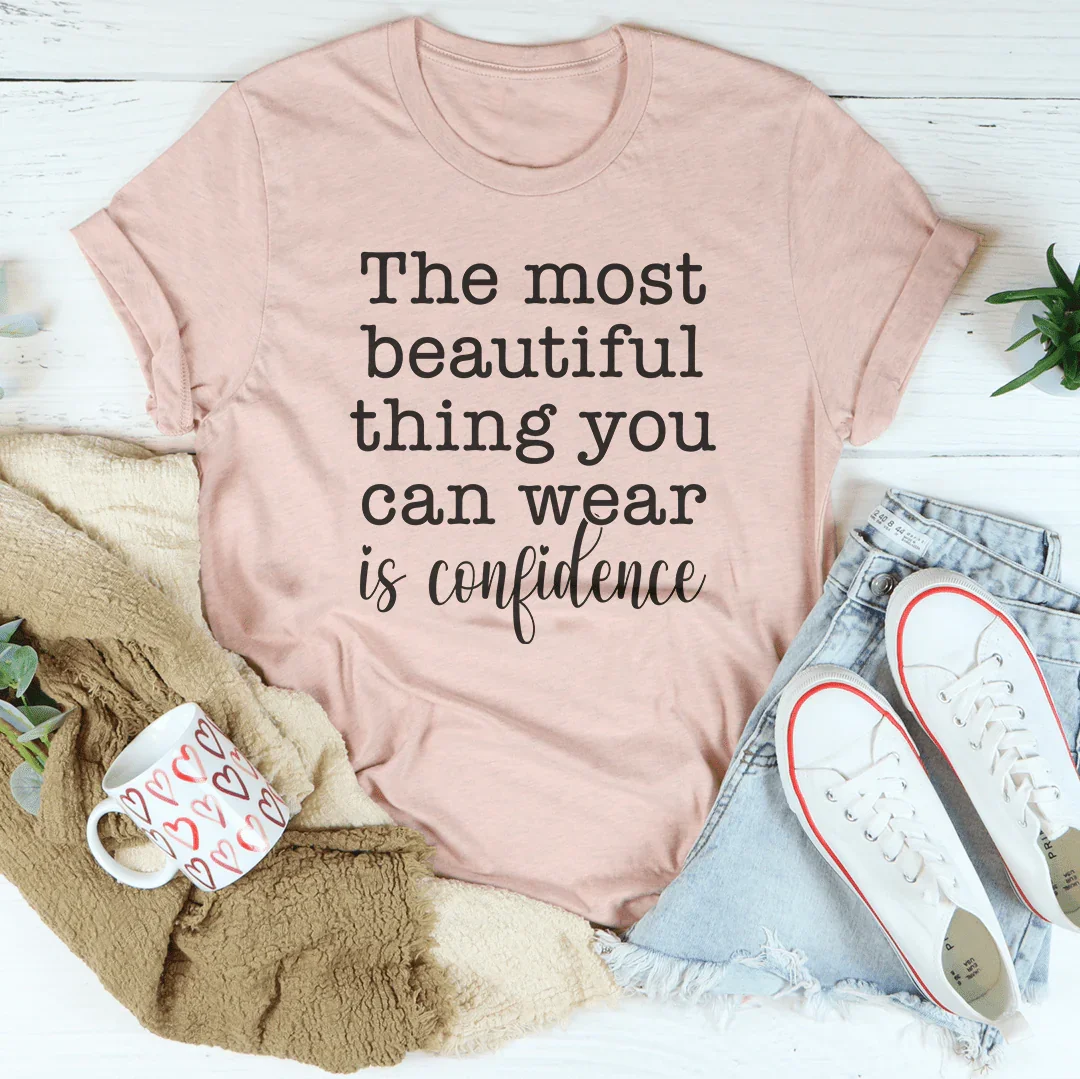 The Most Beautiful Thing You Can Wear Is Confidence Tee product image 5