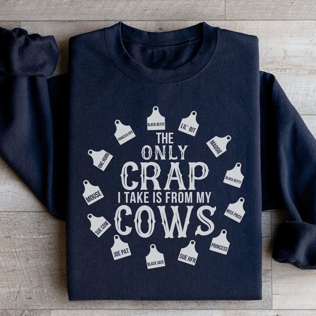The Only Crap I Take Is From My Cows Sweatshirt product image 2