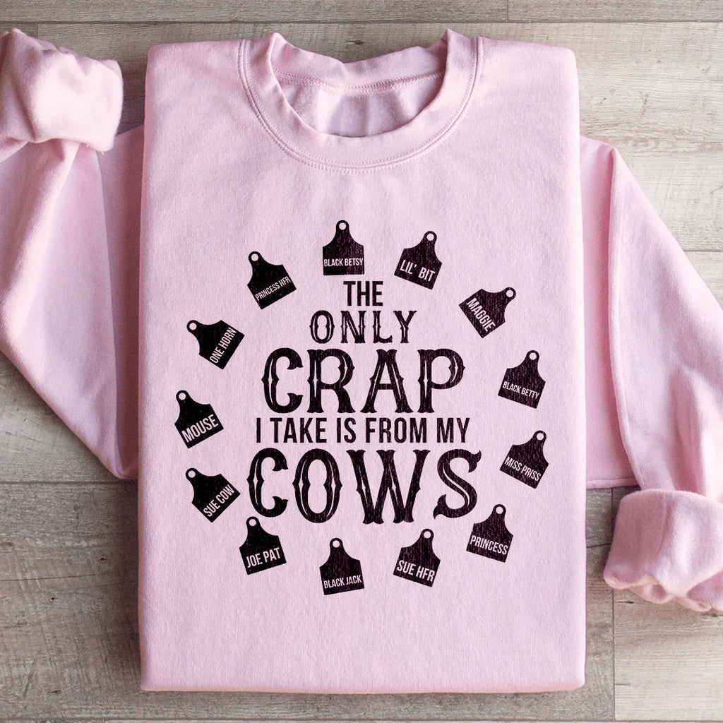 The Only Crap I Take Is From My Cows Sweatshirt product image 4