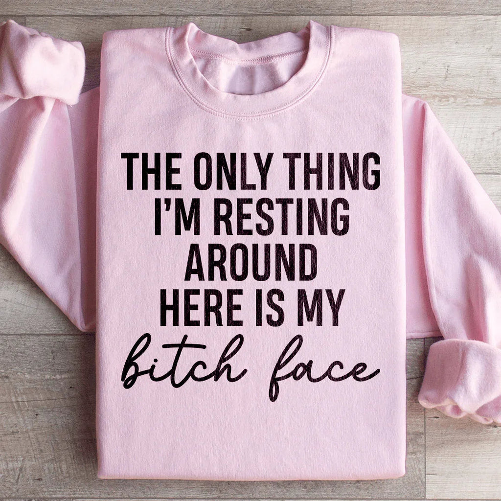 "The Only Thing I'm Resting Around Here Is My Bitch Face" – product image 4