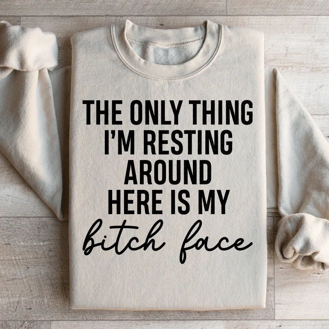 "The Only Thing I'm Resting Around Here Is My Bitch Face" – product image 2