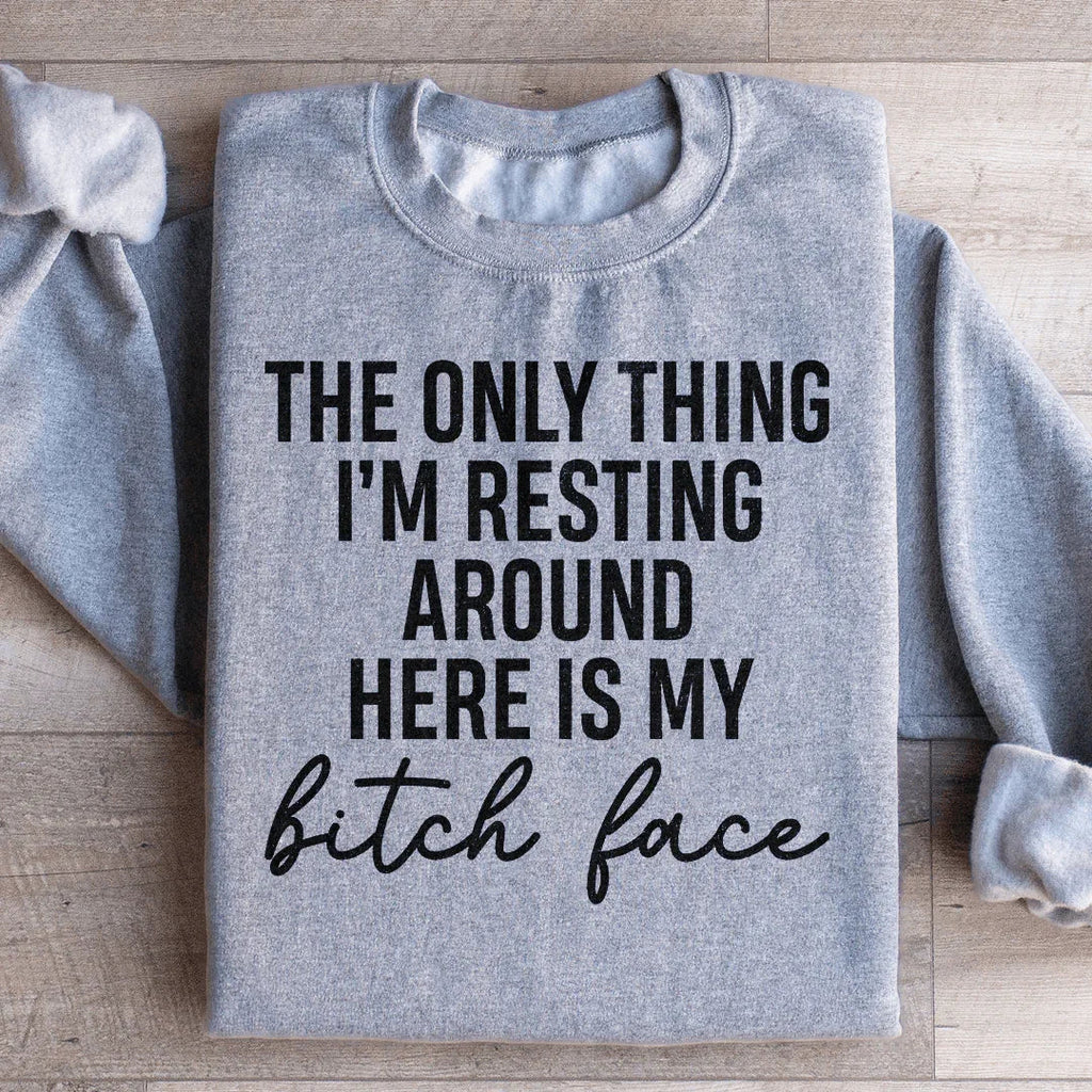 "The Only Thing I'm Resting Around Here Is My Bitch Face" – product image 3