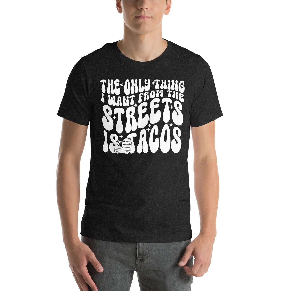 The Only Thing I Want From Streets Is Tacos Tee product image 4
