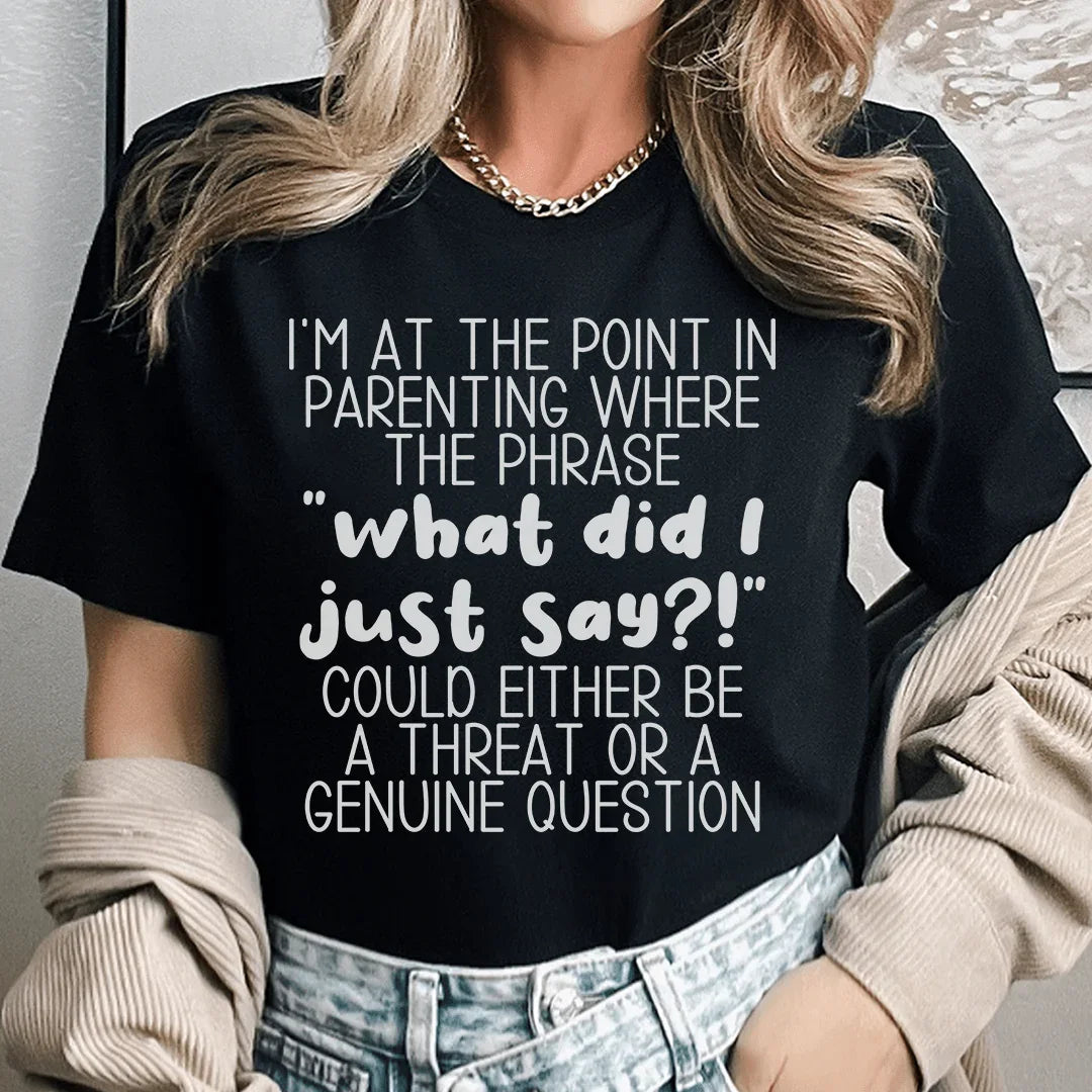 What Did I Just Say Parenting Tee product image 1