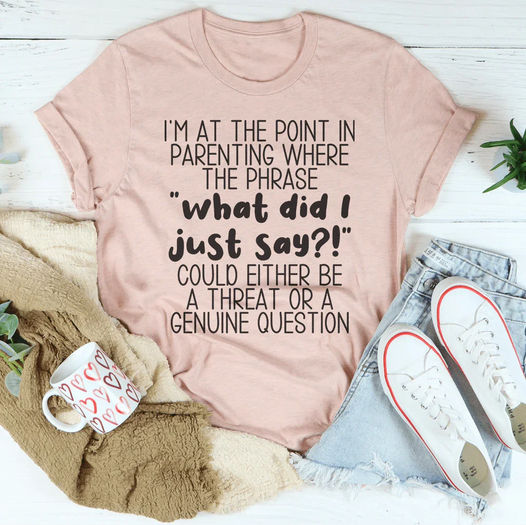 What Did I Just Say Parenting Tee product image 3