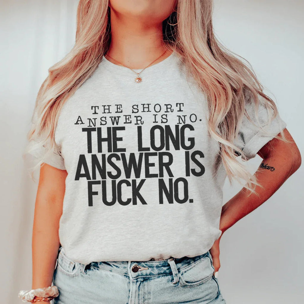 The Short Answer Is No Long Is Fuck No Tee product image 2