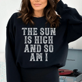 The Sun Is High And So Am I Sweatshirt product image 1