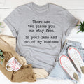 There Are Two Places You Can Stay Free In Your Lane Tee product image 1