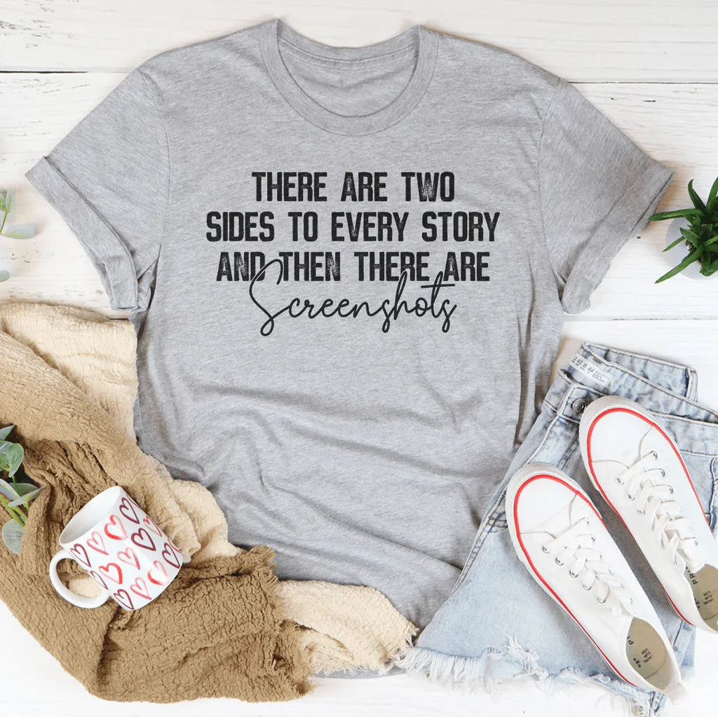 There Are Two Sides To Every Story And Then Screenshots Tee product image 4