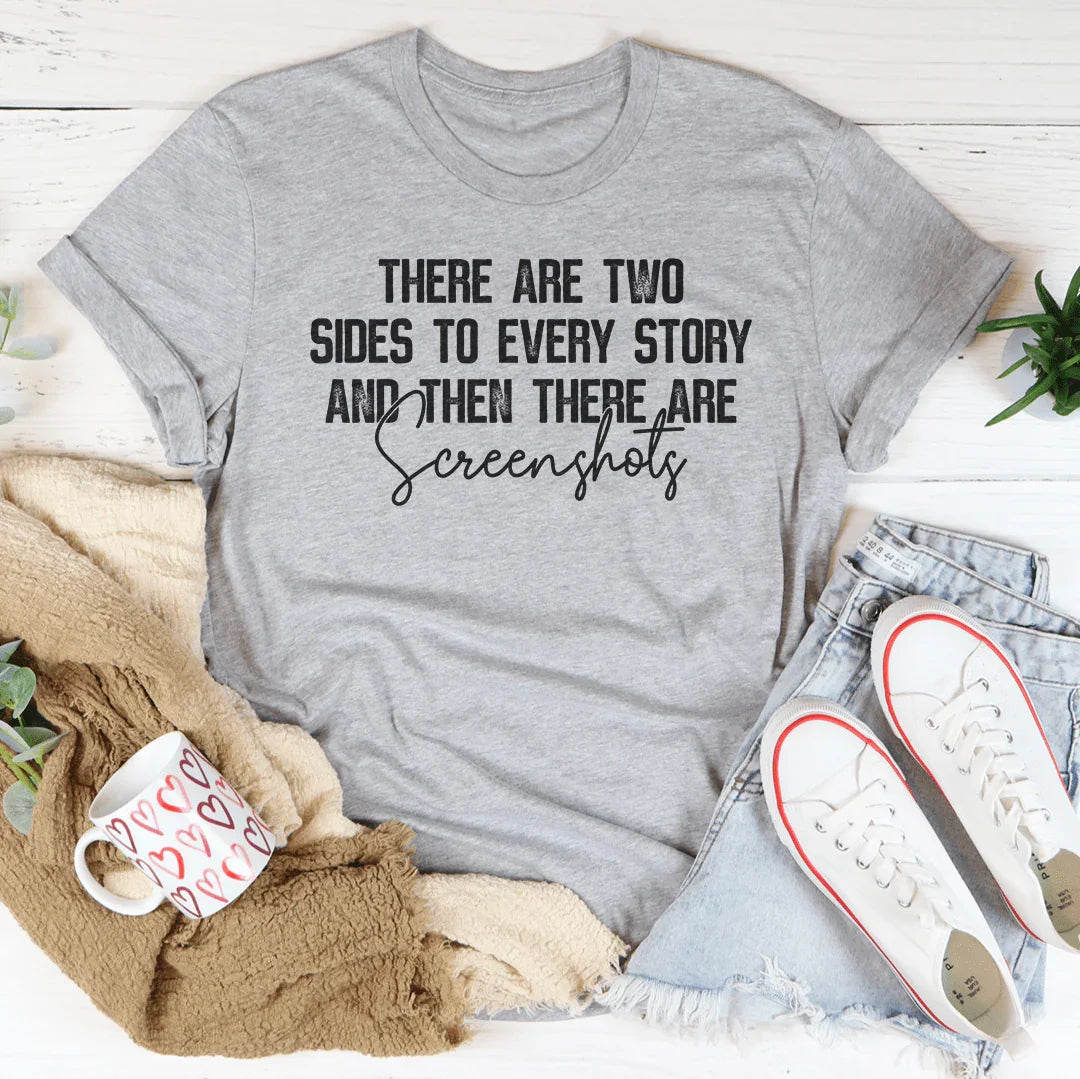 There Are Two Sides To Every Story And Then Screenshots Tee product image 4