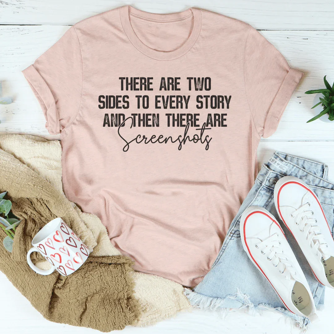There Are Two Sides To Every Story And Then Screenshots Tee product image 2