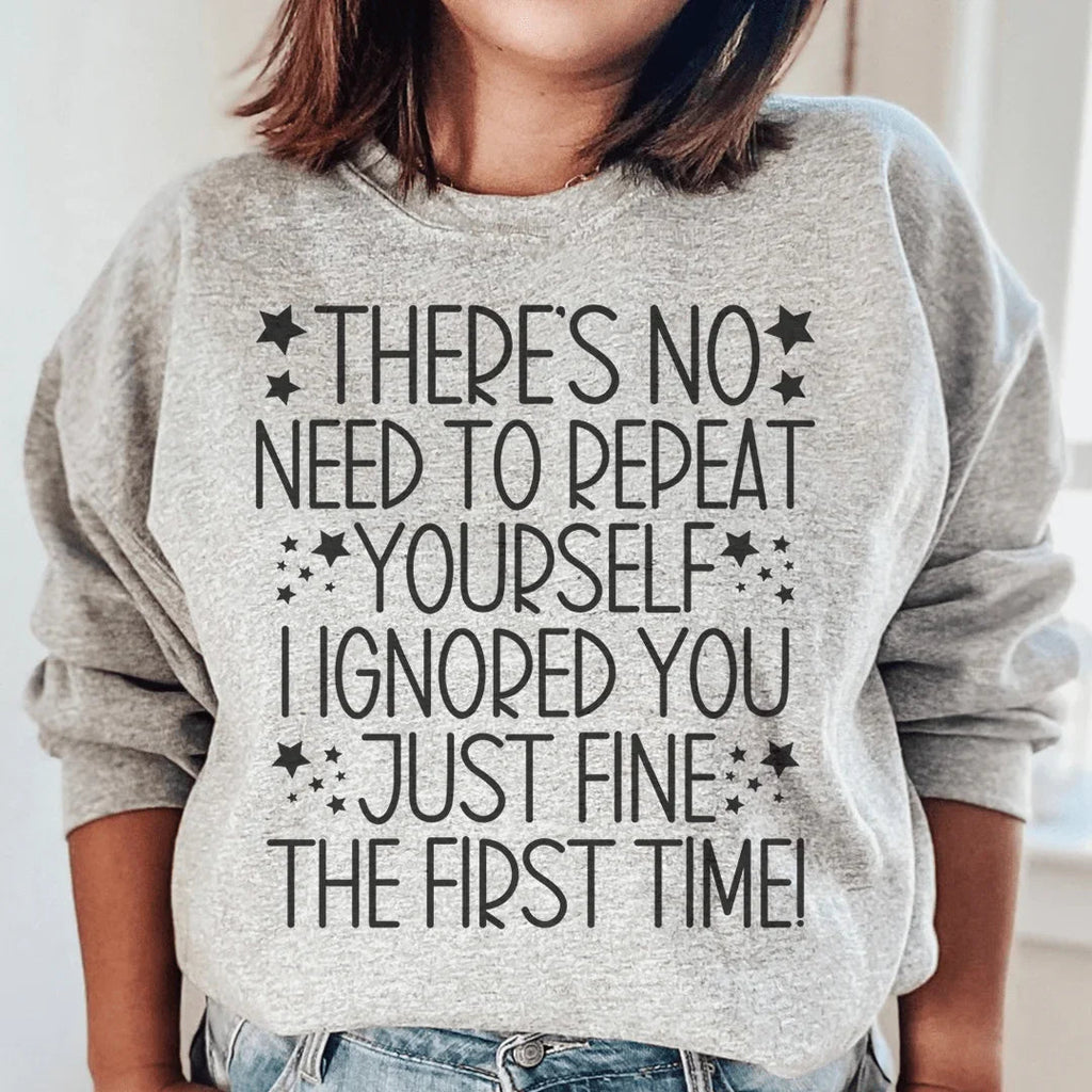 There's No Need To Repeat Yourself Sweatshirt product image 1
