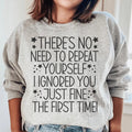 There's No Need To Repeat Yourself Sweatshirt product image 1