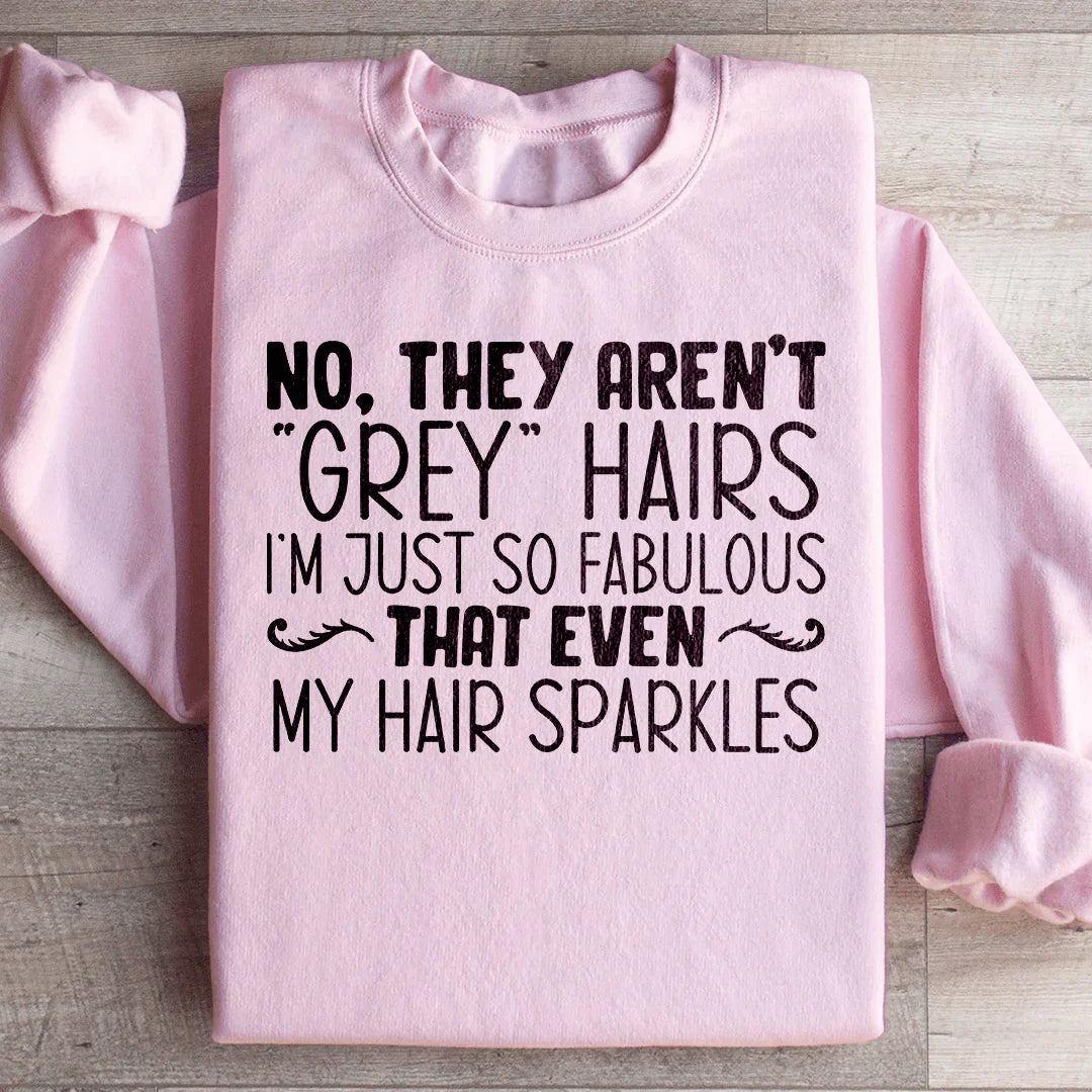 "NO, THEY AREN'T 'GREY' HAIRS I'M JUST SO FABULOUS THAT product image 4