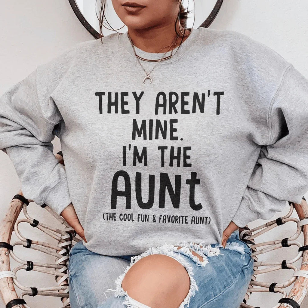 They Aren't Mine I'm The Aunt Sweatshirt product image 3