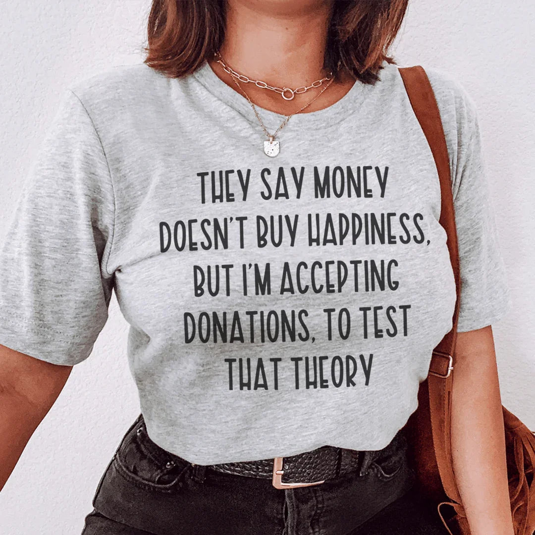 They Say Money Doesn't Buy Happiness Tee product image 1
