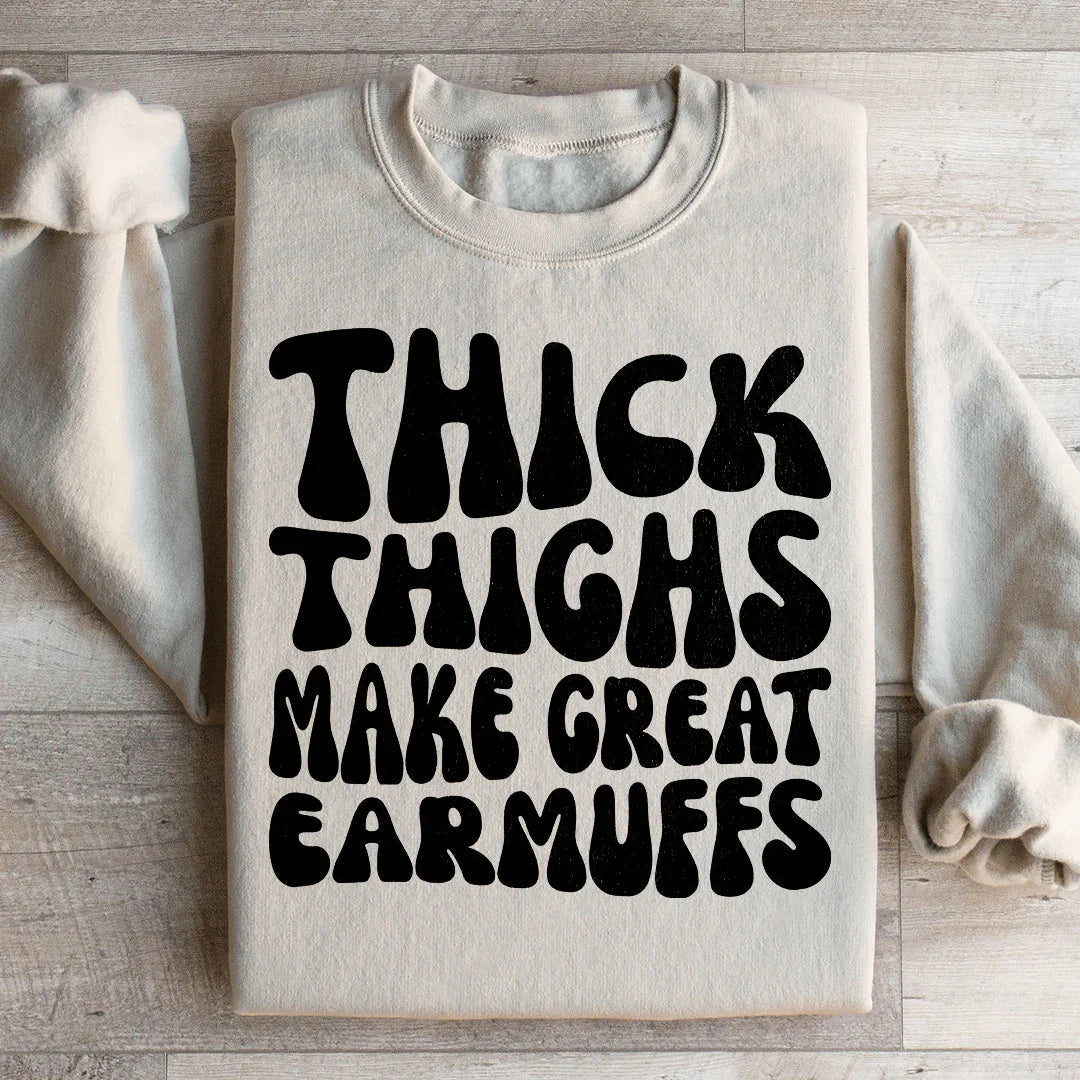 Thick Thighs Make Great Earmuffs Sweatshirt product image 1