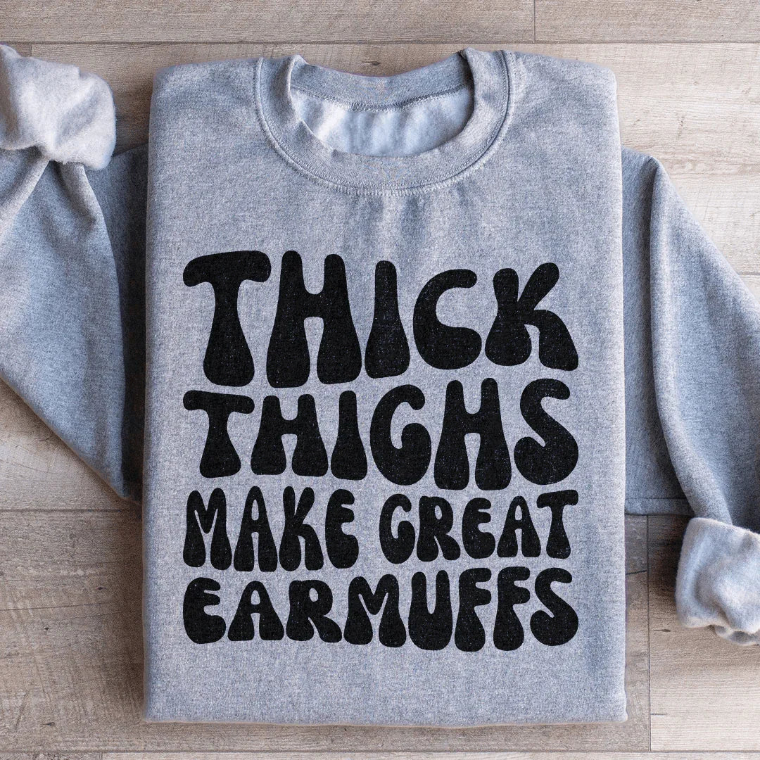 Thick Thighs Make Great Earmuffs Sweatshirt product image 2