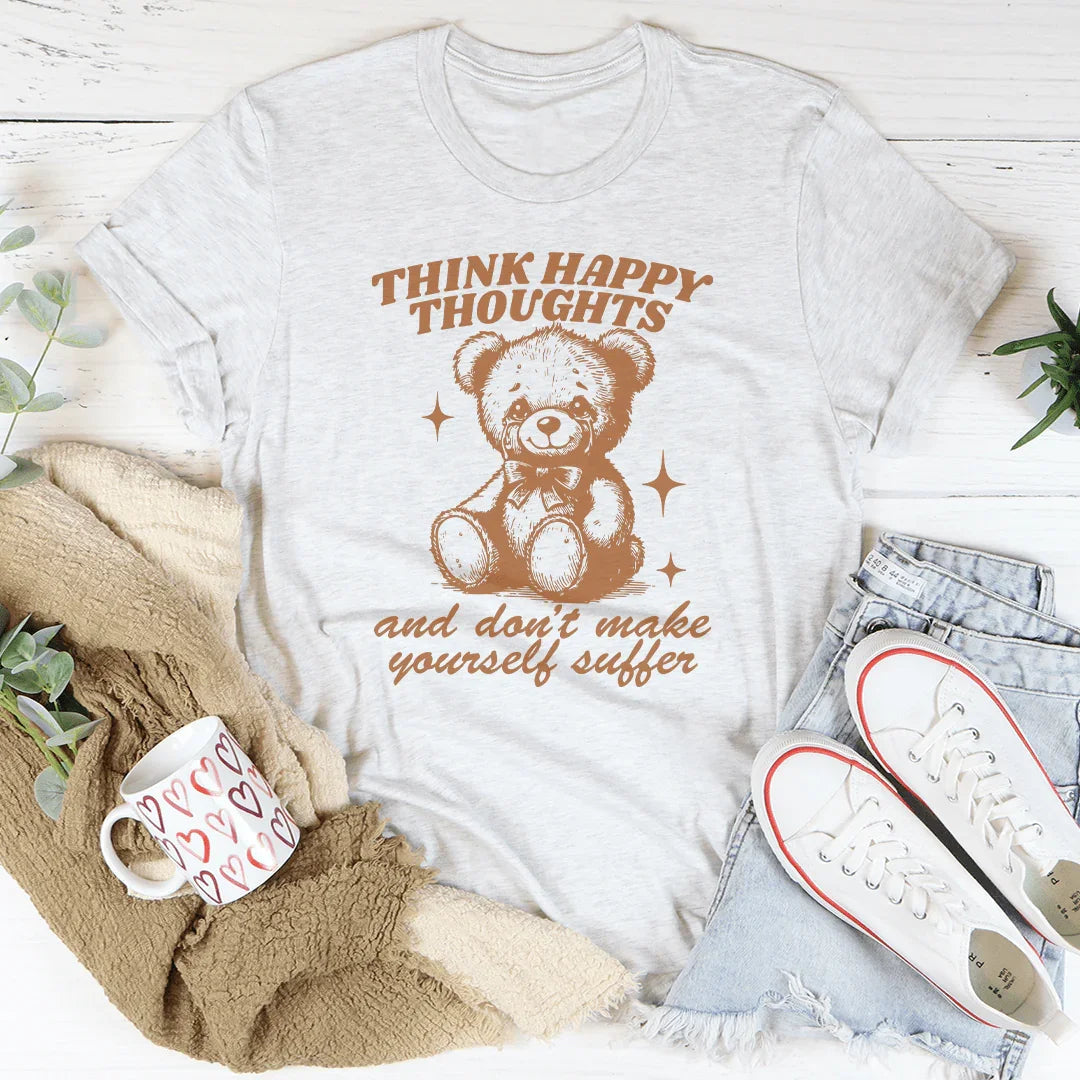Think Happy Thoughts And Don't Make Yourself Suffer Tee product image 2