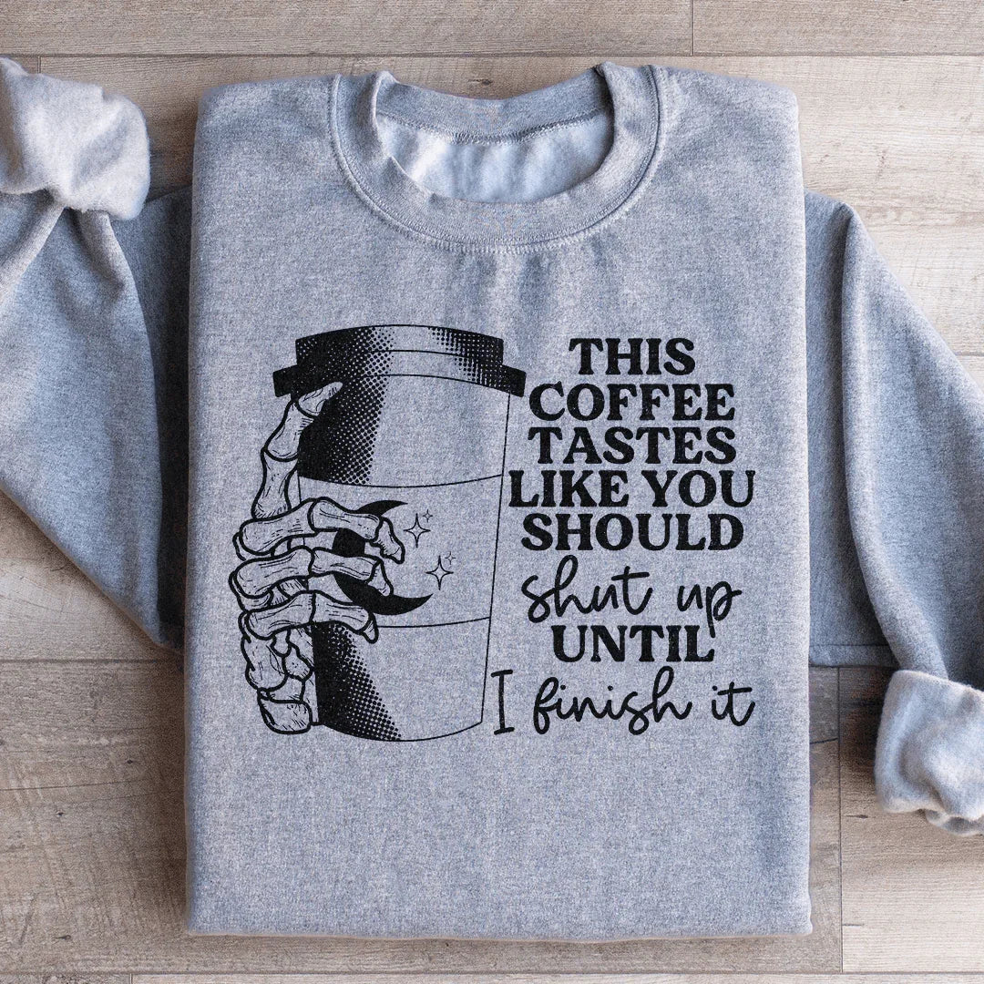 This Coffee Taste Like You Should Shut Up Until I Finish It product image 3