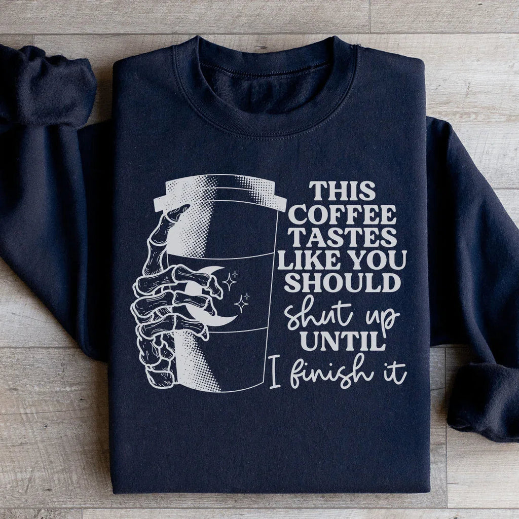 This Coffee Taste Like You Should Shut Up Until I Finish It product image 2