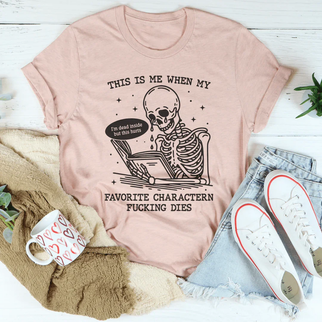 This Is Me When My Favorite Charactern F-cking Dies Tee product image 2