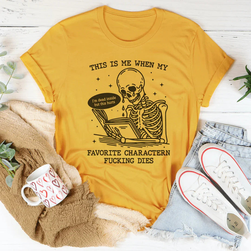 This Is Me When My Favorite Charactern F-cking Dies Tee product image 1