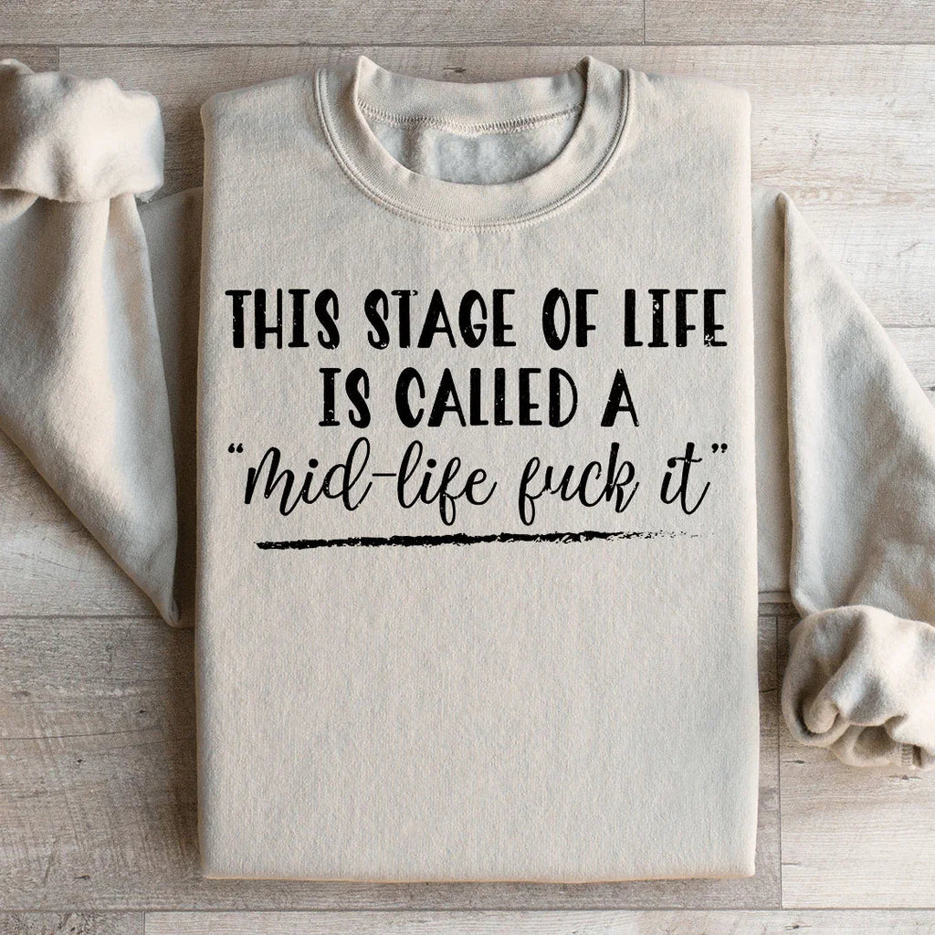 This Stage Of Life Is Called Sweatshirt product image 1