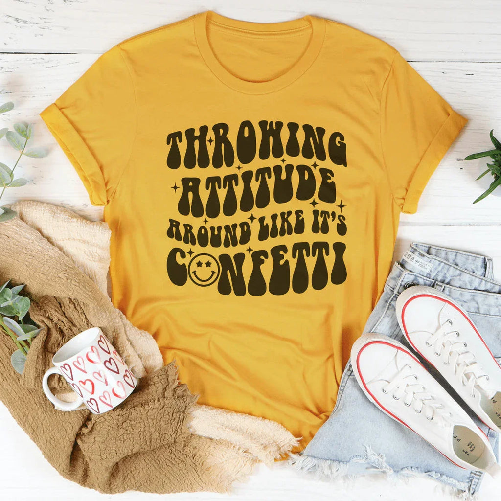 Throwing Attitude Around Like It's Confetti Tee product image 1