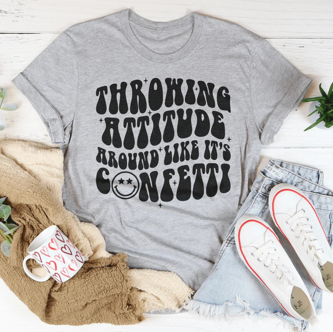 Throwing Attitude Around Like It's Confetti Tee product image 2