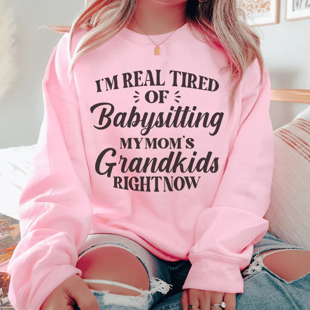 Tired Of Babysitting My Mom's Grandkids Sweatshirt product image 3