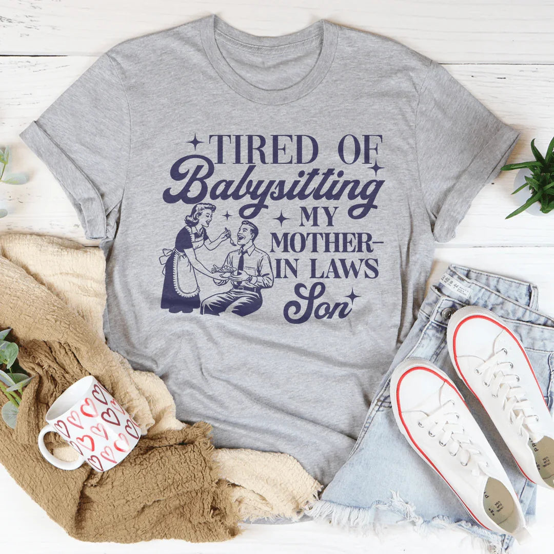Tired Of Babysitting My Mother In Laws Son Tee product image 2