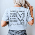 To The Person Behind Me You Are Amazing Tee product image 1